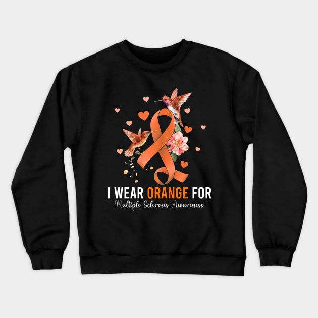 I Wear Orange For Multiple Sclerosis, Orange Ribbon Crewneck Sweatshirt by artbyhintze